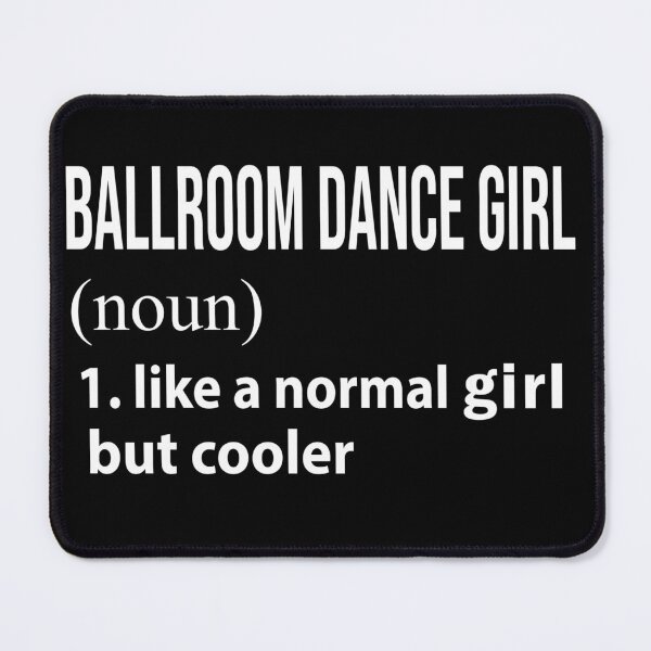 Item preview, Ballroom Dance Girl like a normal Girl but cooler designed and sold by NgocLanDesign.