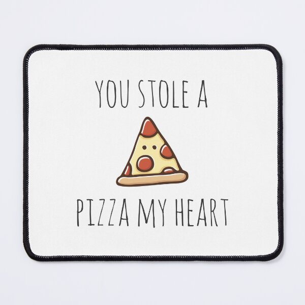 Item preview, You Stole A Pizza My Heart designed and sold by myndfart.