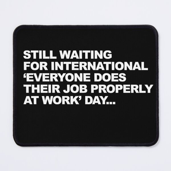 Item preview, Funny Passive Aggressive Work Humour Graphic designed and sold by GO SHIRT-TEE.
