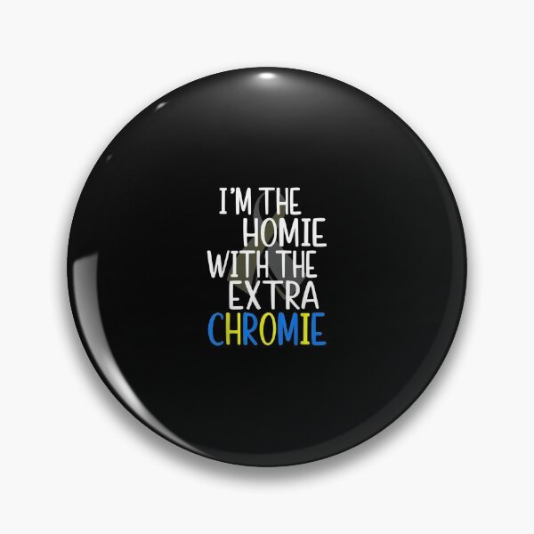 Item preview, Im The Homie With The Extra Chromie Down Syndrome Awarness designed and sold by MiloszshiZse.