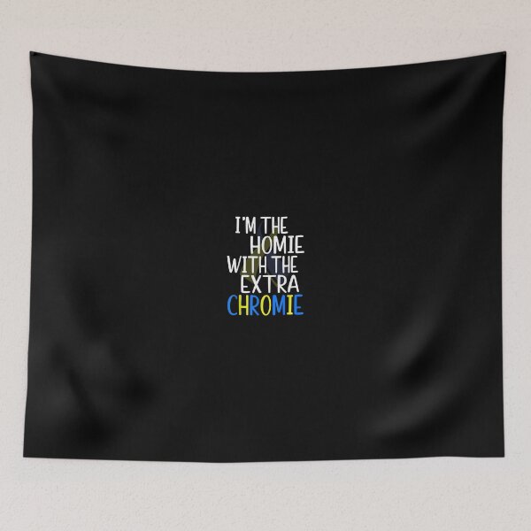 Item preview, Im The Homie With The Extra Chromie Down Syndrome Awarness designed and sold by MiloszshiZse.