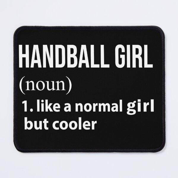 Item preview, Handball Girl like a normal Girl but cooler designed and sold by NgocLanDesign.