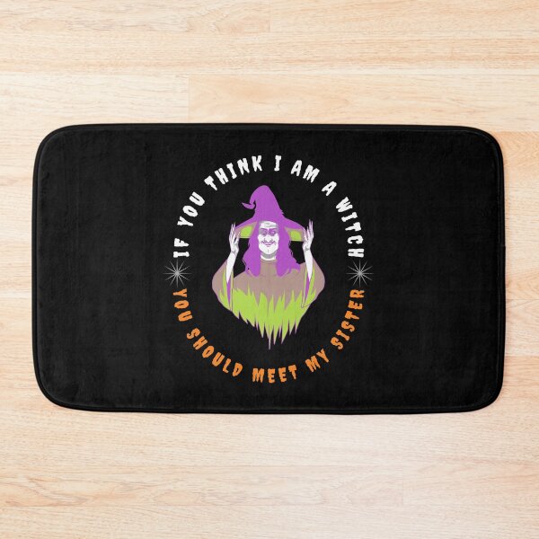 Item preview,   If You Think I Am A Witch You Should Meet My Sister designed and sold by OMG Outfits .