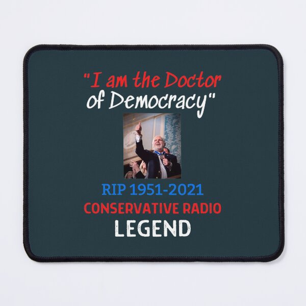 Item preview, RIP Rush Limbaugh I Am The Doctor Of Democracy designed and sold by DwightGayle.