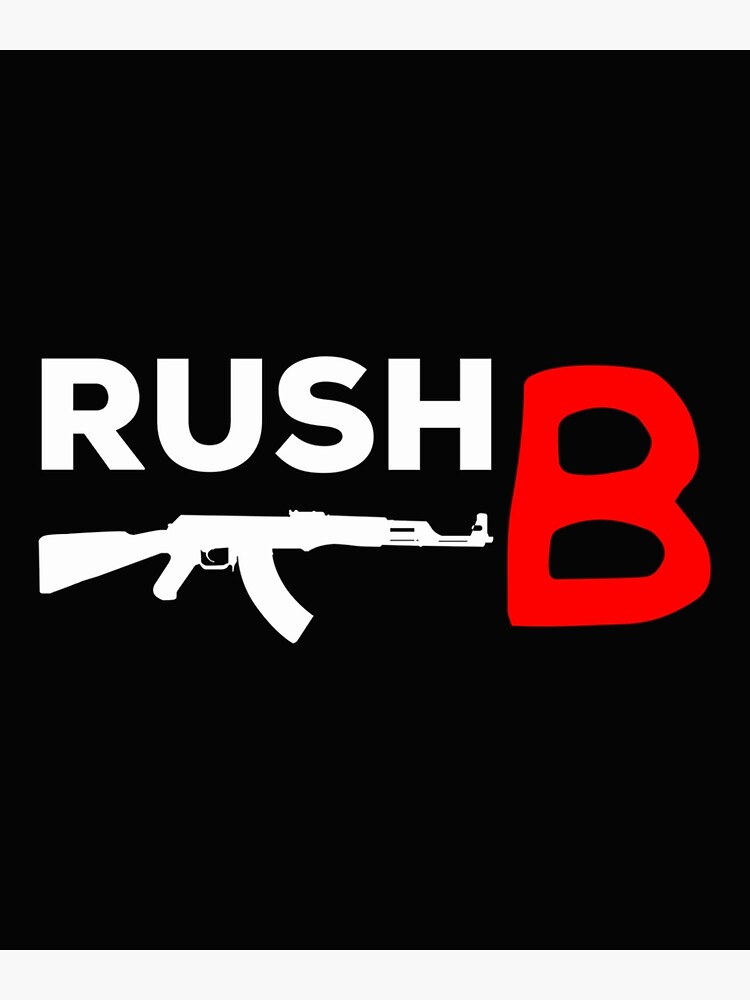 "Rush B Meme" Poster for Sale by DwightGayle Redbubble
