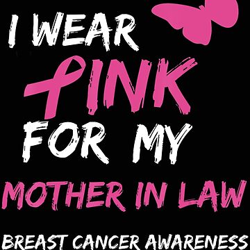 I Wear Pink For My Mother In Law Breast Cancer Awareness Tee Shirt