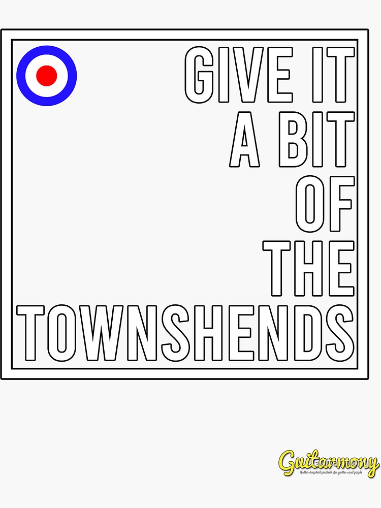 Thumbnail 3 of 3, Sticker, Give it a bit of the Townshends (White Text) designed and sold by Guitarmony.