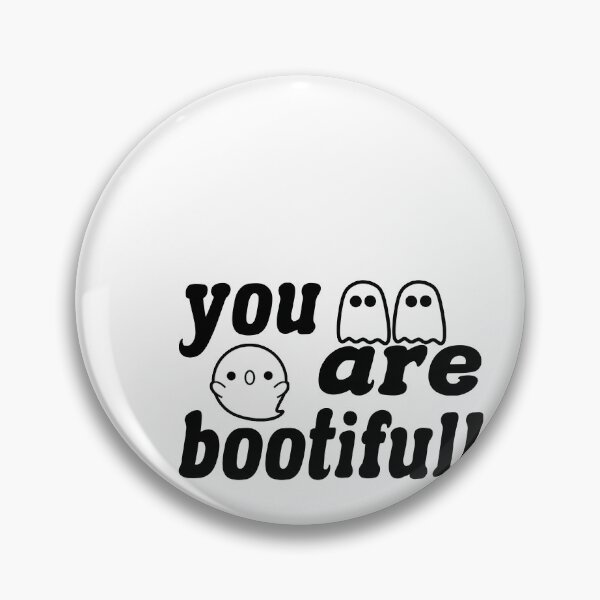 Item preview, You Are Bootiful designed and sold by Fislux.