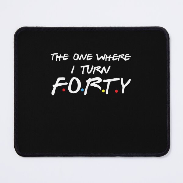Item preview, The One Where I Turn Forty designed and sold by RomishiAurra.