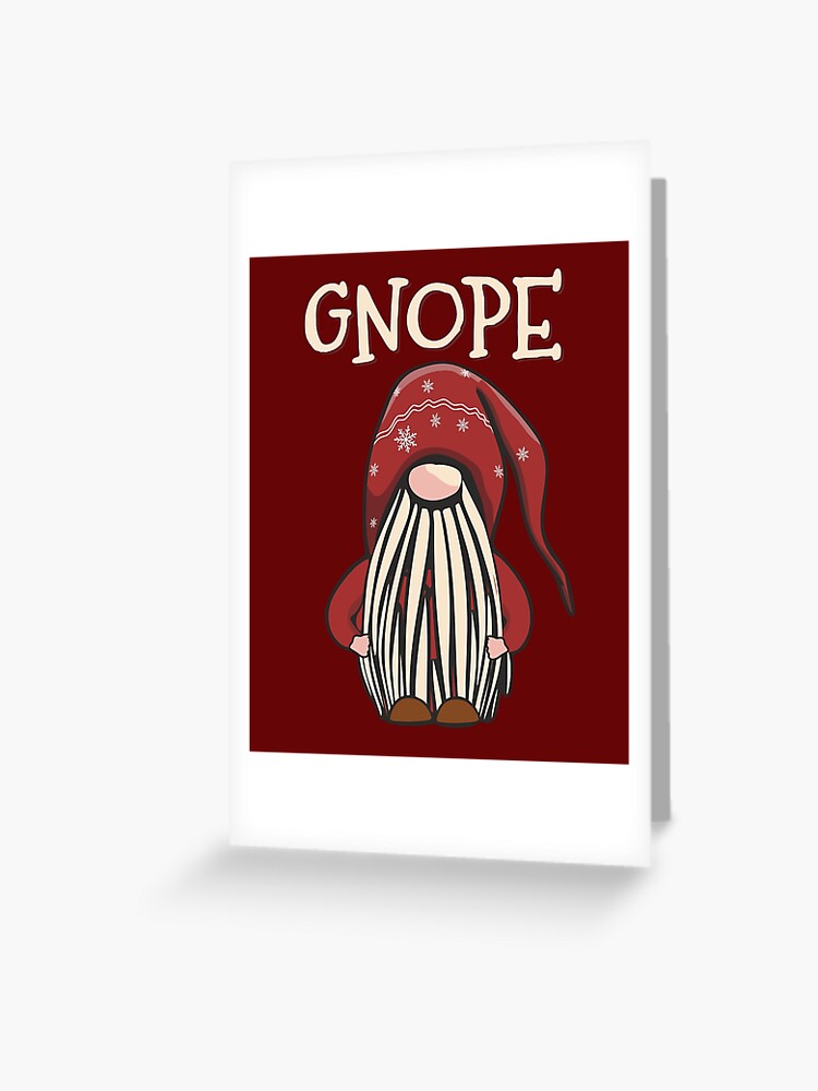 Gnope Tomte Graden Gnome Funny Nope Not Today Pun Christmas Scandinavian Dwarf " Greeting Card for Sale by alenaz | Redbubble Gnope Tomte Graden Gnome Funny Nope Not Today Pun Christmas Scandinavian Dwarf " Greeting Card for Sale by alenaz | Redbubble