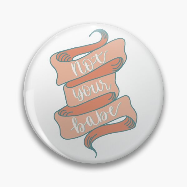 Item preview, Not Your Babe designed and sold by PastaForDinner.