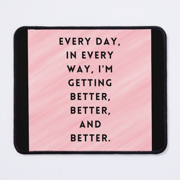 Item preview, Every Day, in every way, I am getting better designed and sold by Happiness Creators.