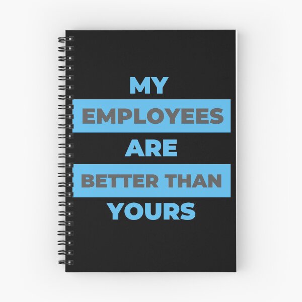 Item preview, My employees are better than yours designed and sold by Designforoz.