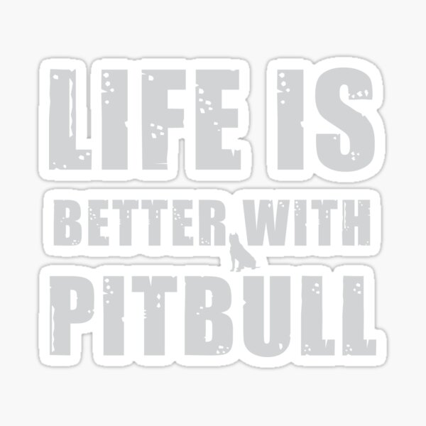 Item preview, Life Is Better With Pitbull designed and sold by teegear.