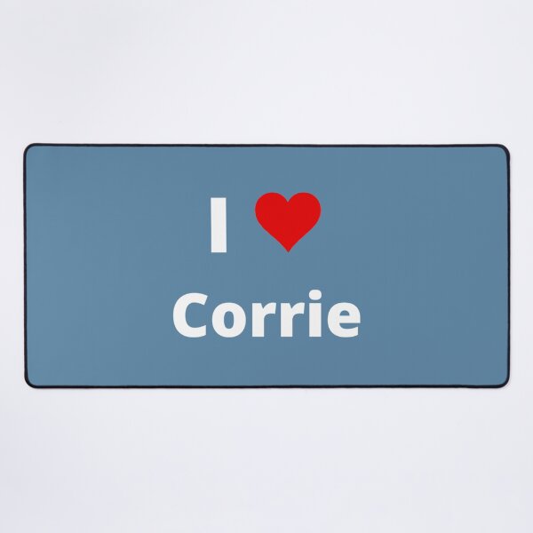 Item preview, I LOVE CORRIE, fan-made design, unofficial   designed and sold by TimelessTeesG.