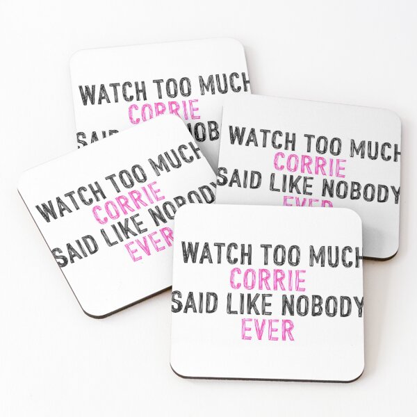 Item preview, I Watch Too Much Corrie Said Like Nobody Ever   designed and sold by TimelessTeesG.