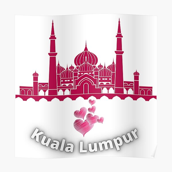 Kuala Lumpur City Of Malaysia Poster For Sale By Shahrone Redbubble