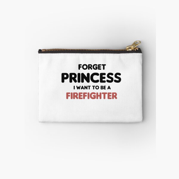 Item preview, Forget Princess I Want To Be A Firefighter designed and sold by imaneless.