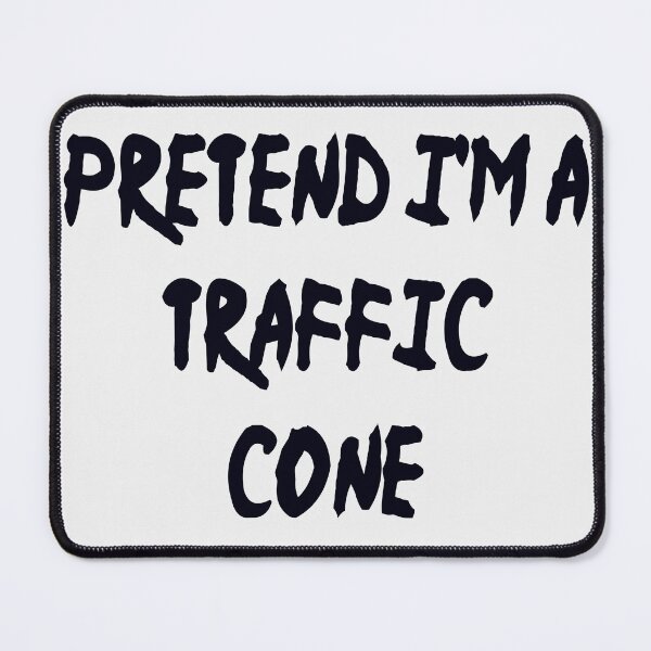 Item preview, Pretend Im A Traffic Cone designed and sold by Fislux.