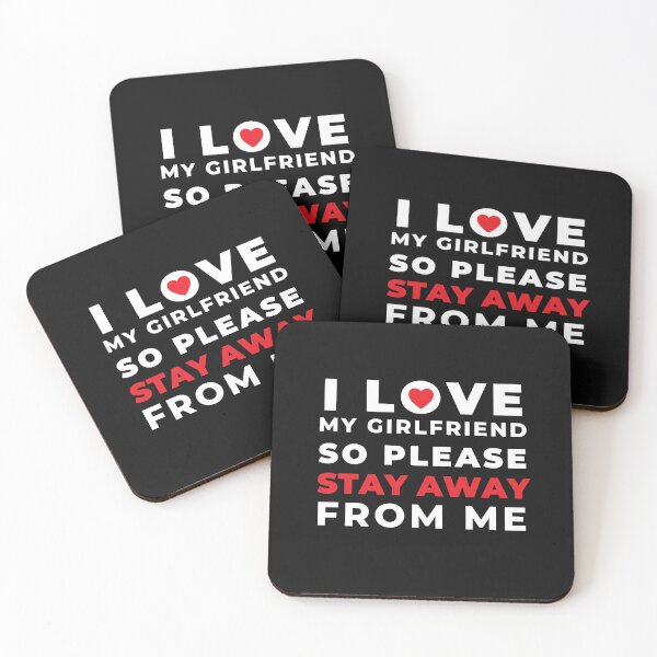 Item preview, I love my girlfriend so please stay away from me designed and sold by Click-Like.