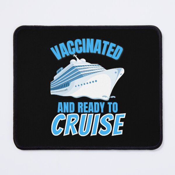 Item preview, Vaccinated and ready to cruise!  designed and sold by HROC.
