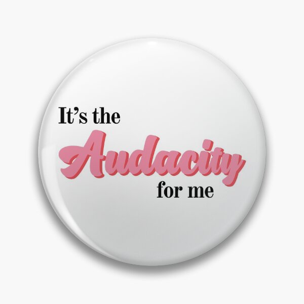 Item preview, It's The Audacity For Me, great gift  designed and sold by theDlab.