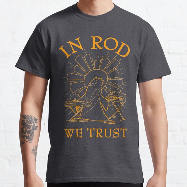 Rodney Cromwell 'In Rod We Trust' Orange Text Classic T-Shirt