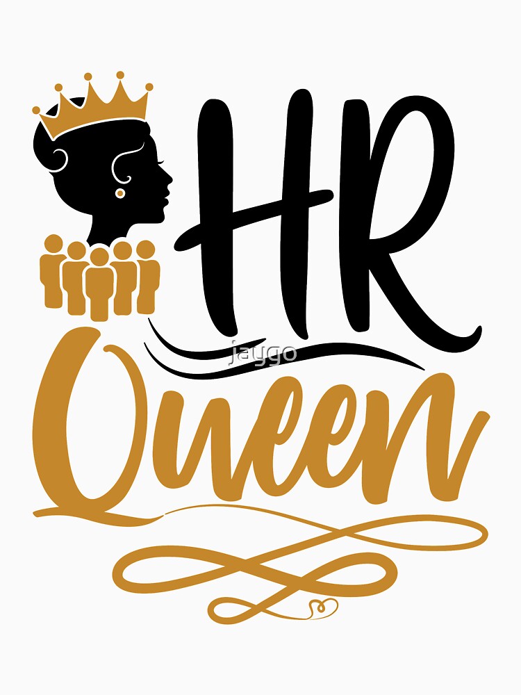 "HR Queen Human Resources Women" Tshirt for Sale by jaygo Redbubble