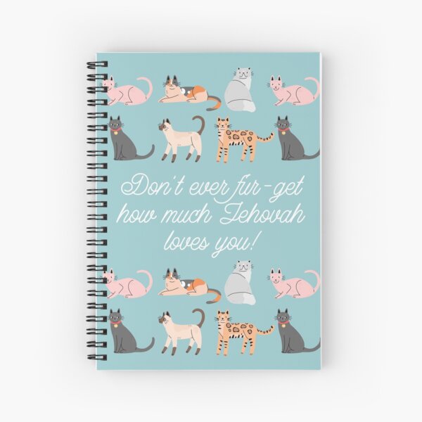 Don't Ever Fur-get How Much Jehovah Loves You! (Cats) Spiral Notebook
