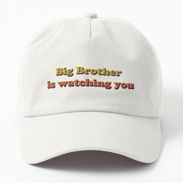 Big Brother Is Watching You Dad Hat