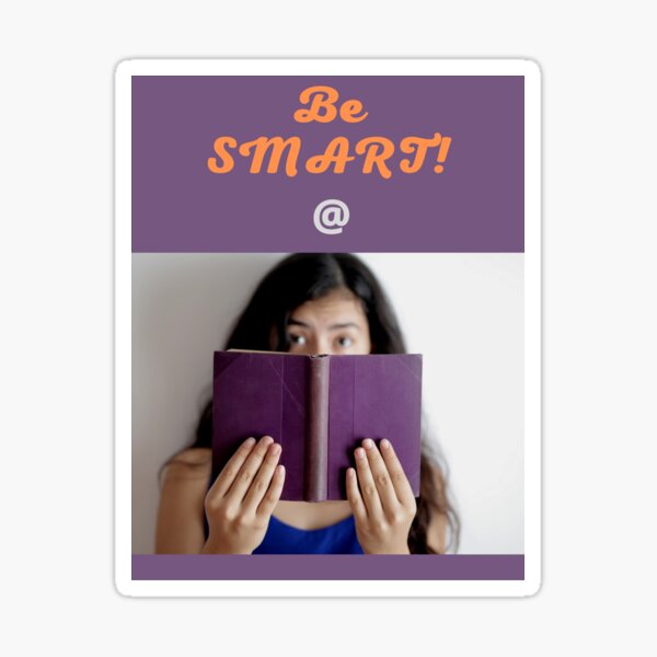 "BE SMART" Sticker by AYaTch | Redbubble