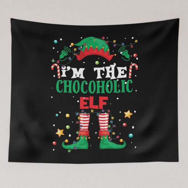 Item preview, I'm the Chocoholic ELF Funny Christmas Gifts designed and sold by tyrfoguxcer13.