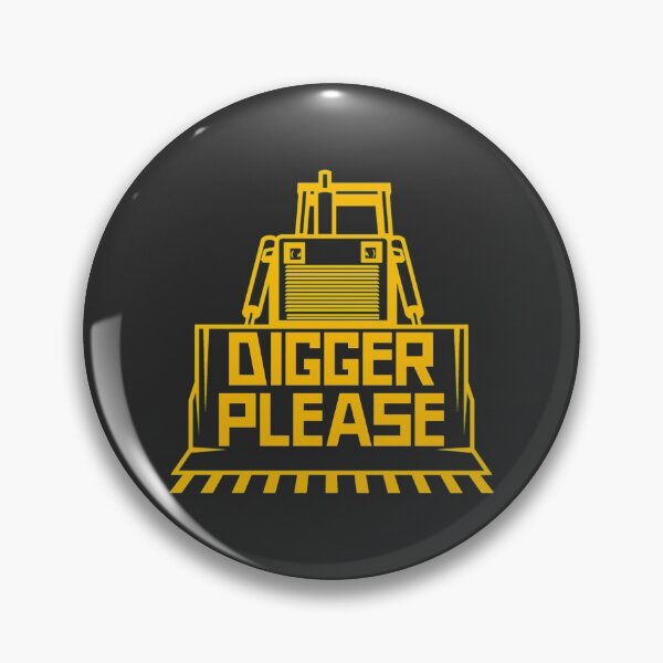 Item preview, Digger Please designed and sold by LKDesigns24.