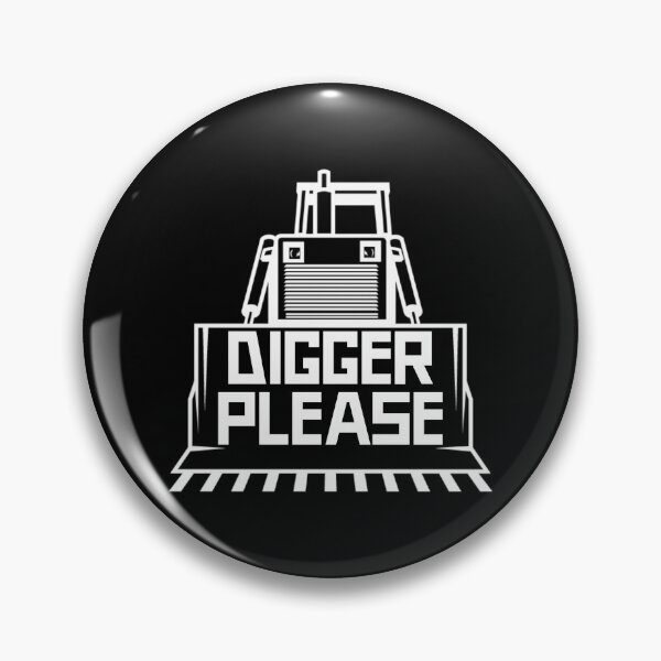 Item preview, Digger Please designed and sold by LKDesigns24.