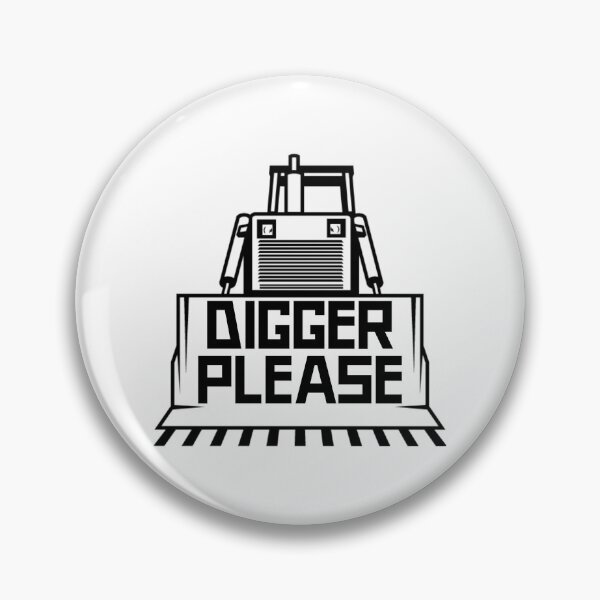 Item preview, Digger Please designed and sold by LKDesigns24.