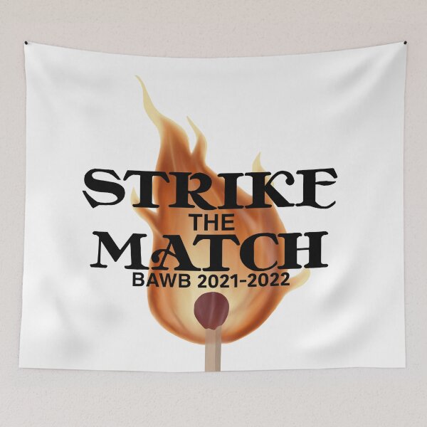 Item preview, Strike The Match: BAWB Theme 2021-2022 designed and sold by OliviaSwanee.