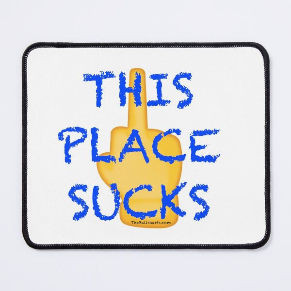 Item preview, This Place Sucks designed and sold by Ballsharts1.