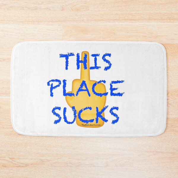 Item preview, This Place Sucks designed and sold by Ballsharts1.