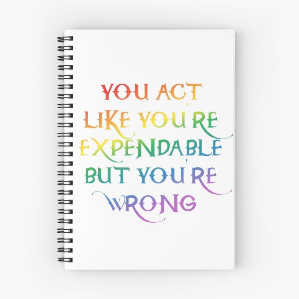 Item preview, You act like you're expendable designed and sold by nerdspride.