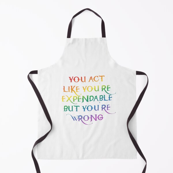 Item preview, You act like you're expendable designed and sold by nerdspride.
