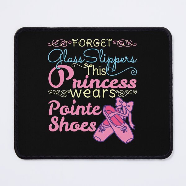 Item preview, Forget Glass Slippers This Princess Wears Pointe Shoes designed and sold by jaygo.