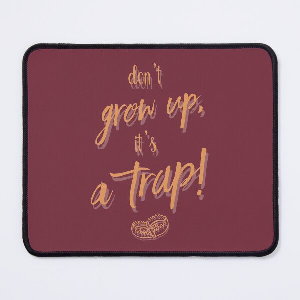 Item preview, Don't grow up, it's a trap, funny illustration, for humor, fun, happiness, hilarious, smile designed and sold by Spallutos.