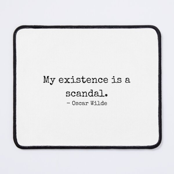 Item preview, My existence is a scandal. Oscar Wilde designed and sold by GeKrayr.