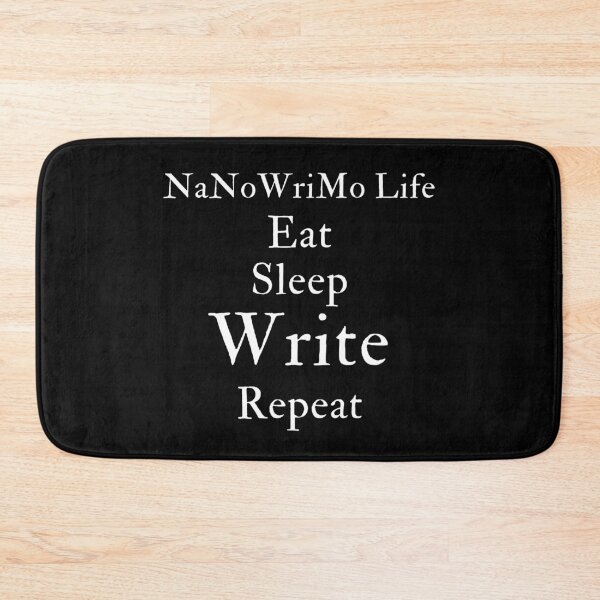 Item preview, NaNoWriMo Life - Eat Sleep Write Repeat designed and sold by TheKnightWriter.