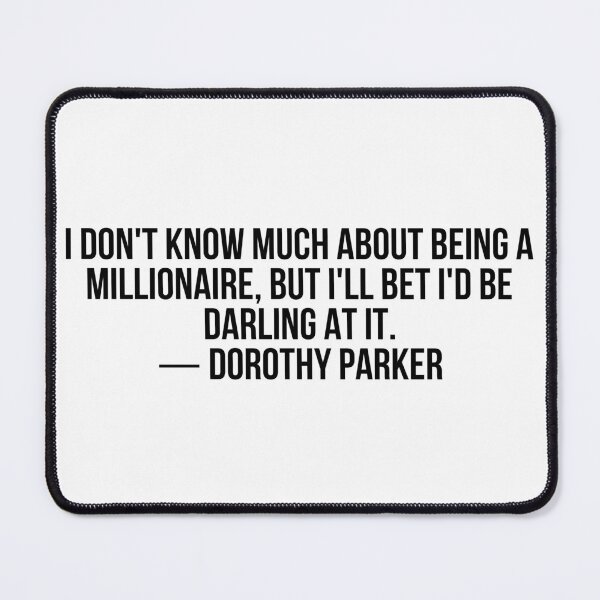 Item preview, Dorothy Parker - On Being A Millionaire designed and sold by VioMil.