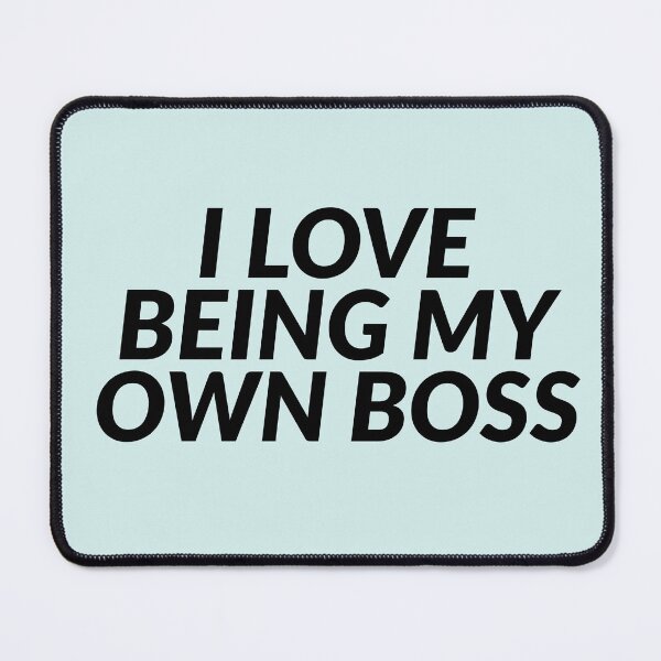 Item preview, I LOVE BEING MY OWN BOSS - Motivational Entrepreneur quotes designed and sold by GaterStitch.