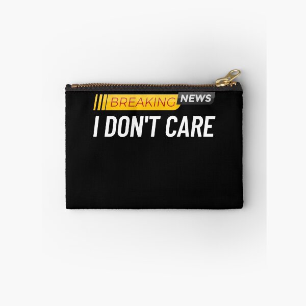 Item preview, Breaking News I Don't Care Sarcastic Funny Don't Care Gear designed and sold by DynamicDesign.