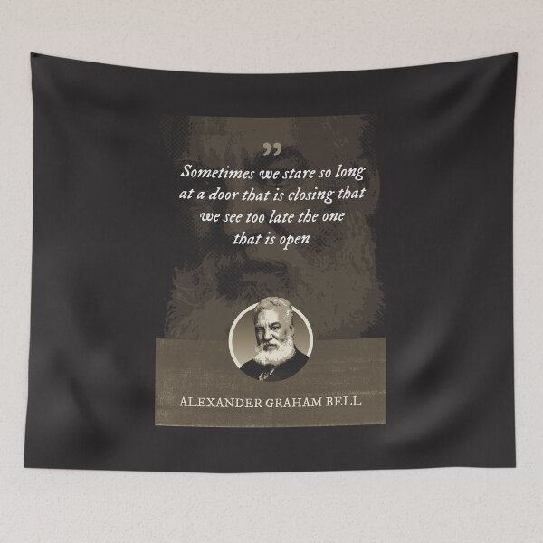 Item preview, Alexander Graham Bell - Sometimes we stare so long at a door that is closing that we see too late the one that is open designed and sold by Syahrasi.
