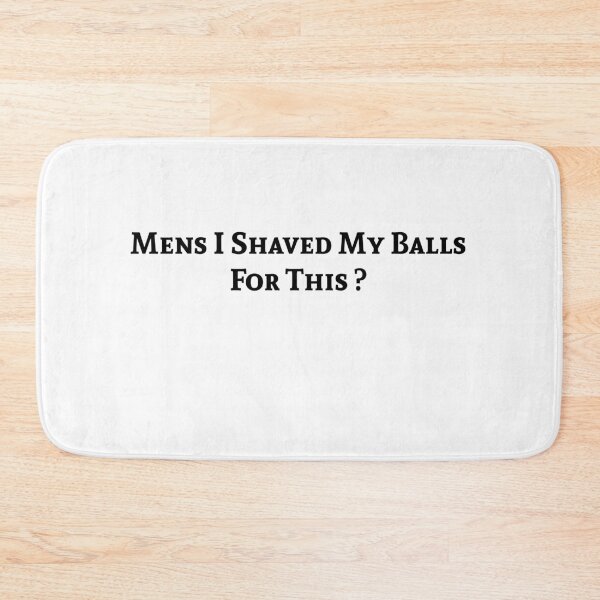 Item preview, Mens I Shaved My Balls For This ? Mens Funny Saying  , Funny Quotes  designed and sold by Soukainadesign.