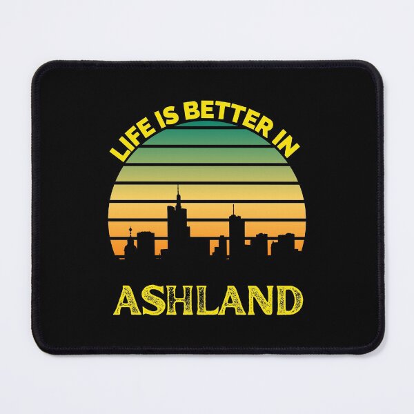 Item preview, Life Is Better In Ashland - Ashland Skyline - Ashland Skyline City Travel & Adventure Lover designed and sold by ExploreTheStore.